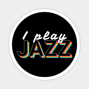 I Play Jazz Music Colorful Text Magnet